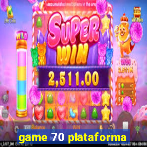 game 70 plataforma