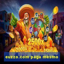 euzzo.com paga mesmo