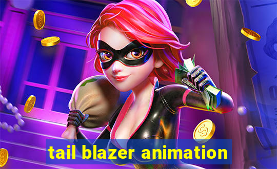 tail blazer animation