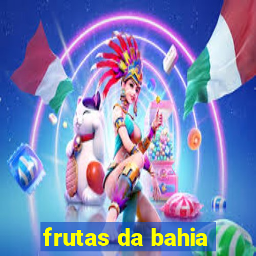 frutas da bahia