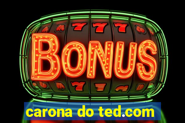 carona do ted.com