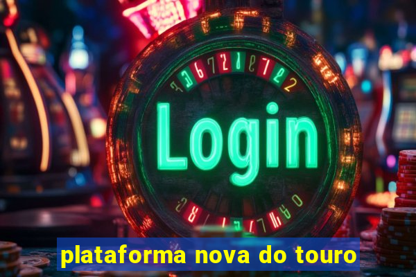 plataforma nova do touro