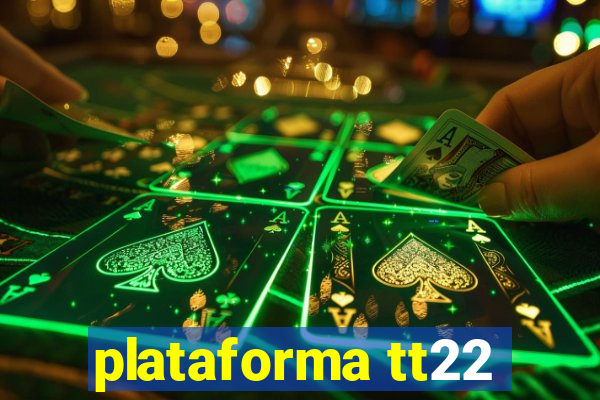 plataforma tt22