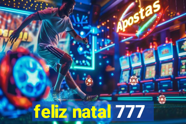 feliz natal 777