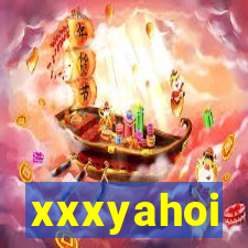 xxxyahoi