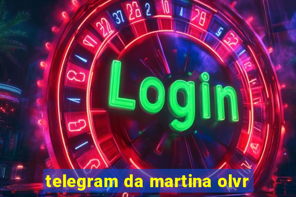 telegram da martina olvr