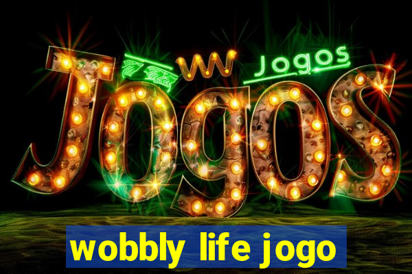 wobbly life jogo