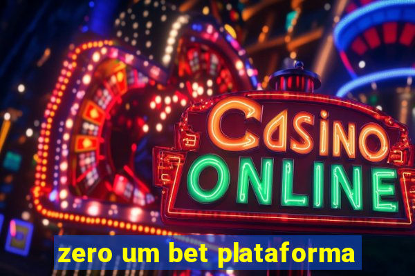 zero um bet plataforma