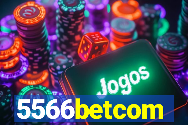 5566betcom