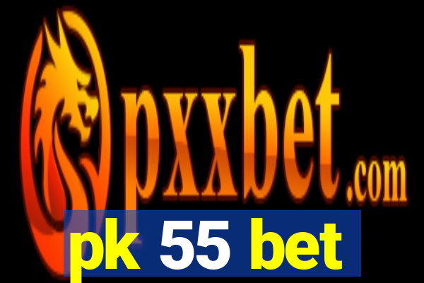 pk 55 bet