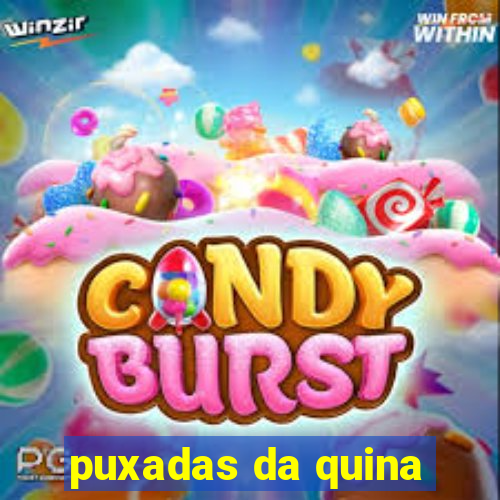 puxadas da quina