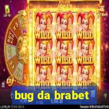 bug da brabet