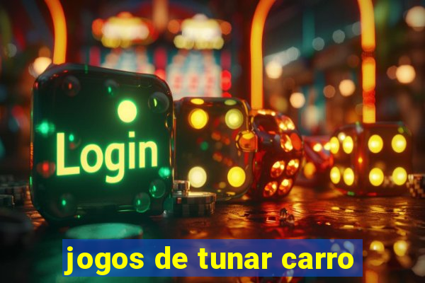 jogos de tunar carro