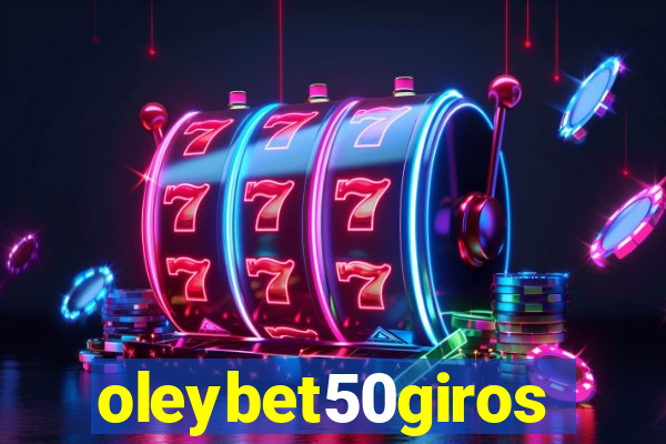 oleybet50giros