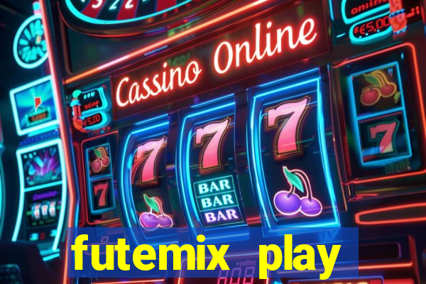 futemix play futebol ao vivo