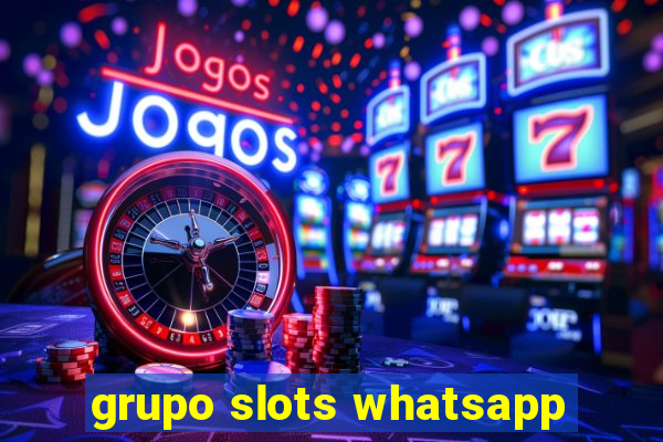 grupo slots whatsapp