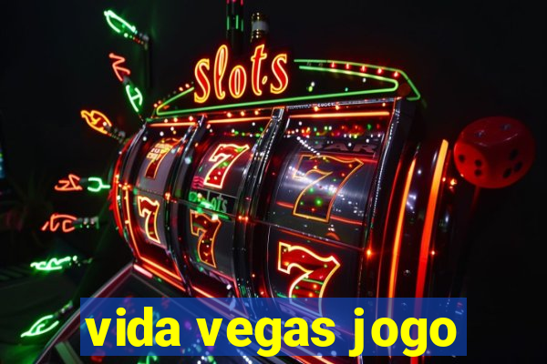 vida vegas jogo