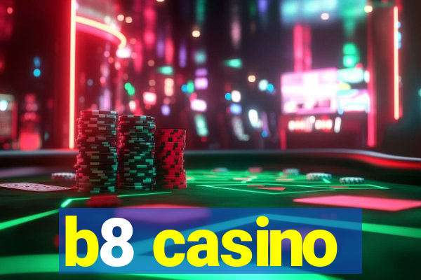 b8 casino