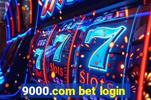 9000.com bet login