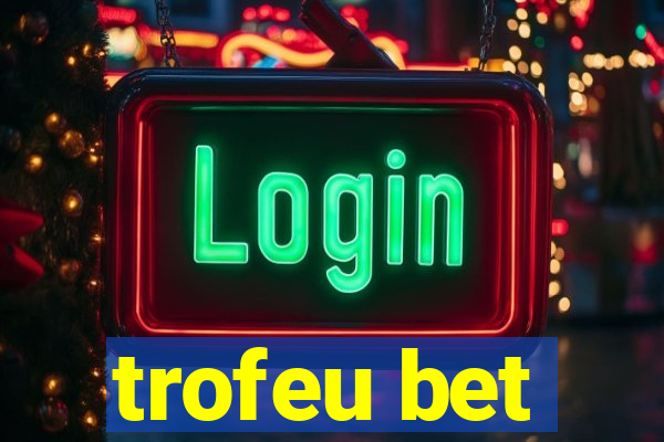 trofeu bet