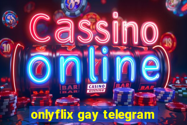 onlyflix gay telegram