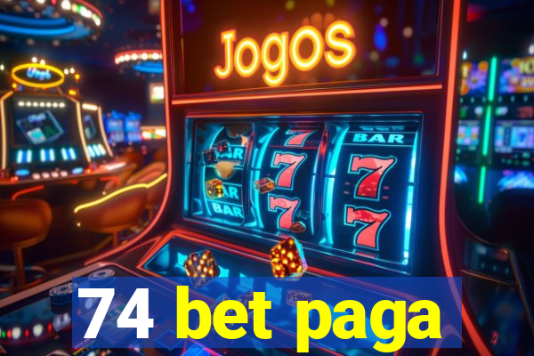 74 bet paga