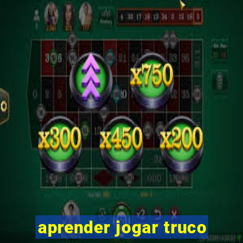 aprender jogar truco