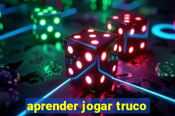 aprender jogar truco