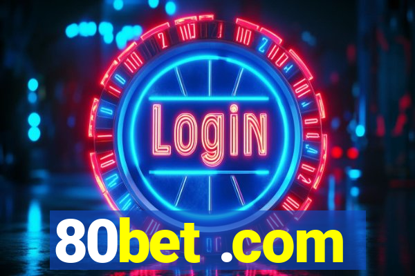 80bet .com