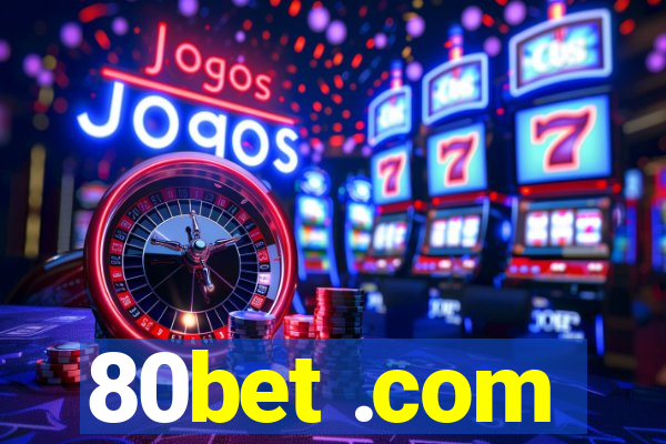 80bet .com