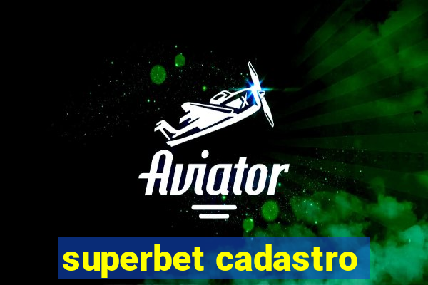 superbet cadastro