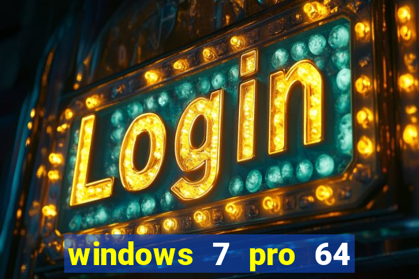 windows 7 pro 64 bits iso