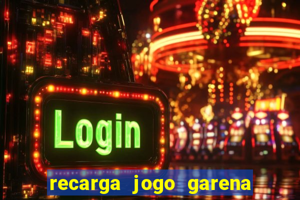 recarga jogo garena free fire