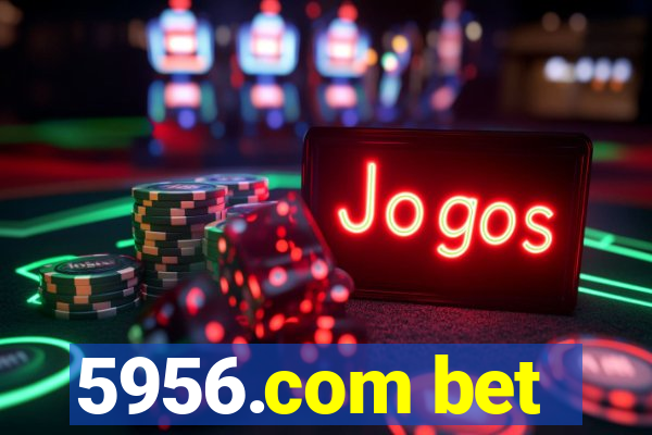 5956.com bet