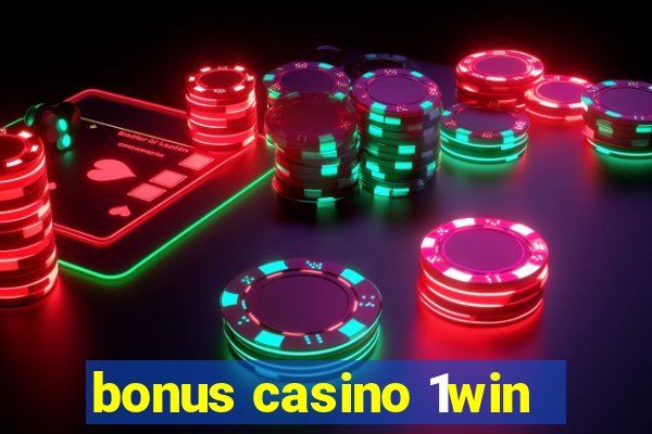 bonus casino 1win