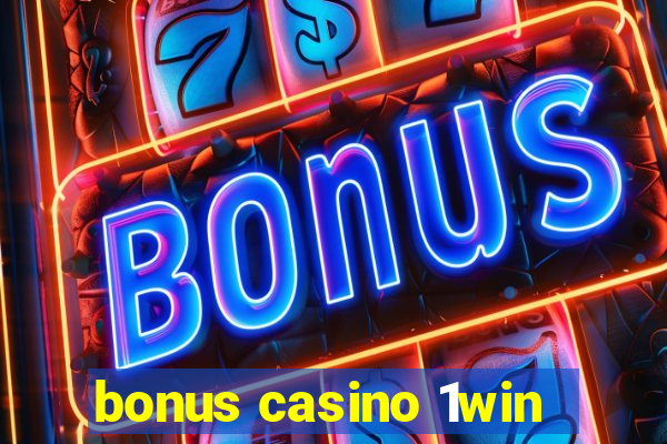 bonus casino 1win