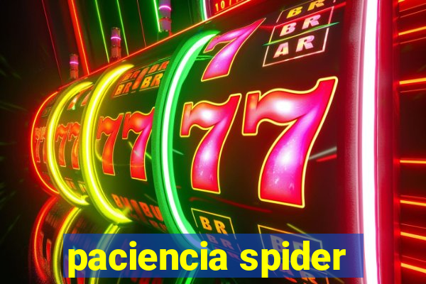 paciencia spider