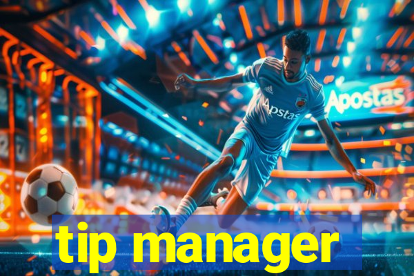 tip manager