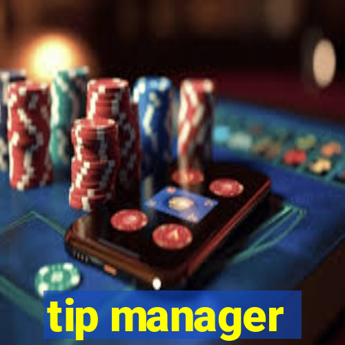 tip manager