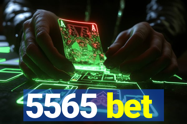 5565 bet