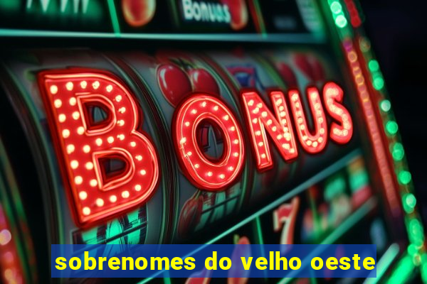 sobrenomes do velho oeste