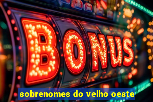 sobrenomes do velho oeste