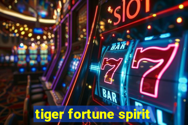 tiger fortune spirit