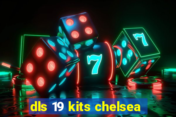 dls 19 kits chelsea