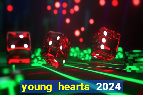 young hearts 2024 assistir online dublado