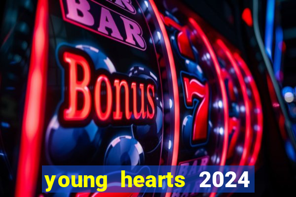 young hearts 2024 assistir online dublado