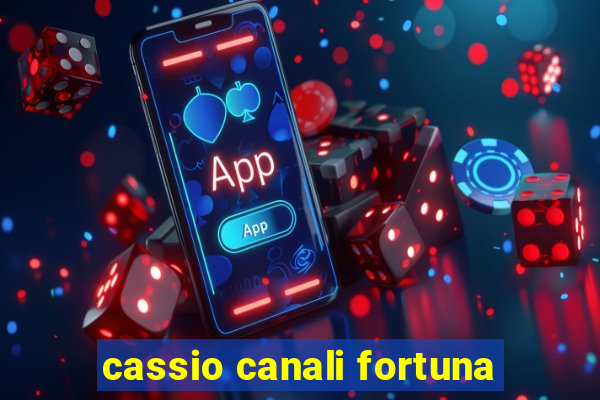 cassio canali fortuna