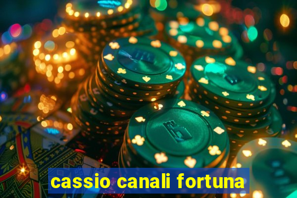 cassio canali fortuna