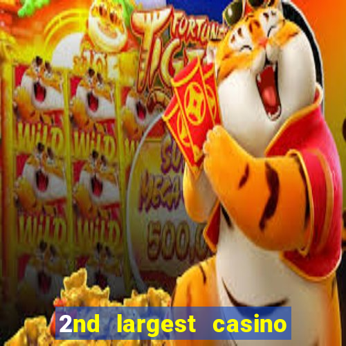 2nd largest casino in the world