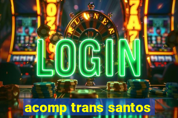 acomp trans santos